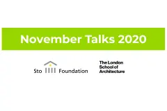 StoFoundation, London School of Architecture, November talks
